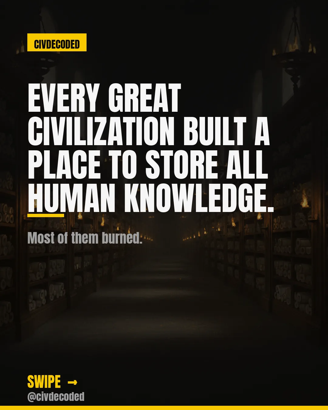 Every great civilization built a place to store all human knowledge.