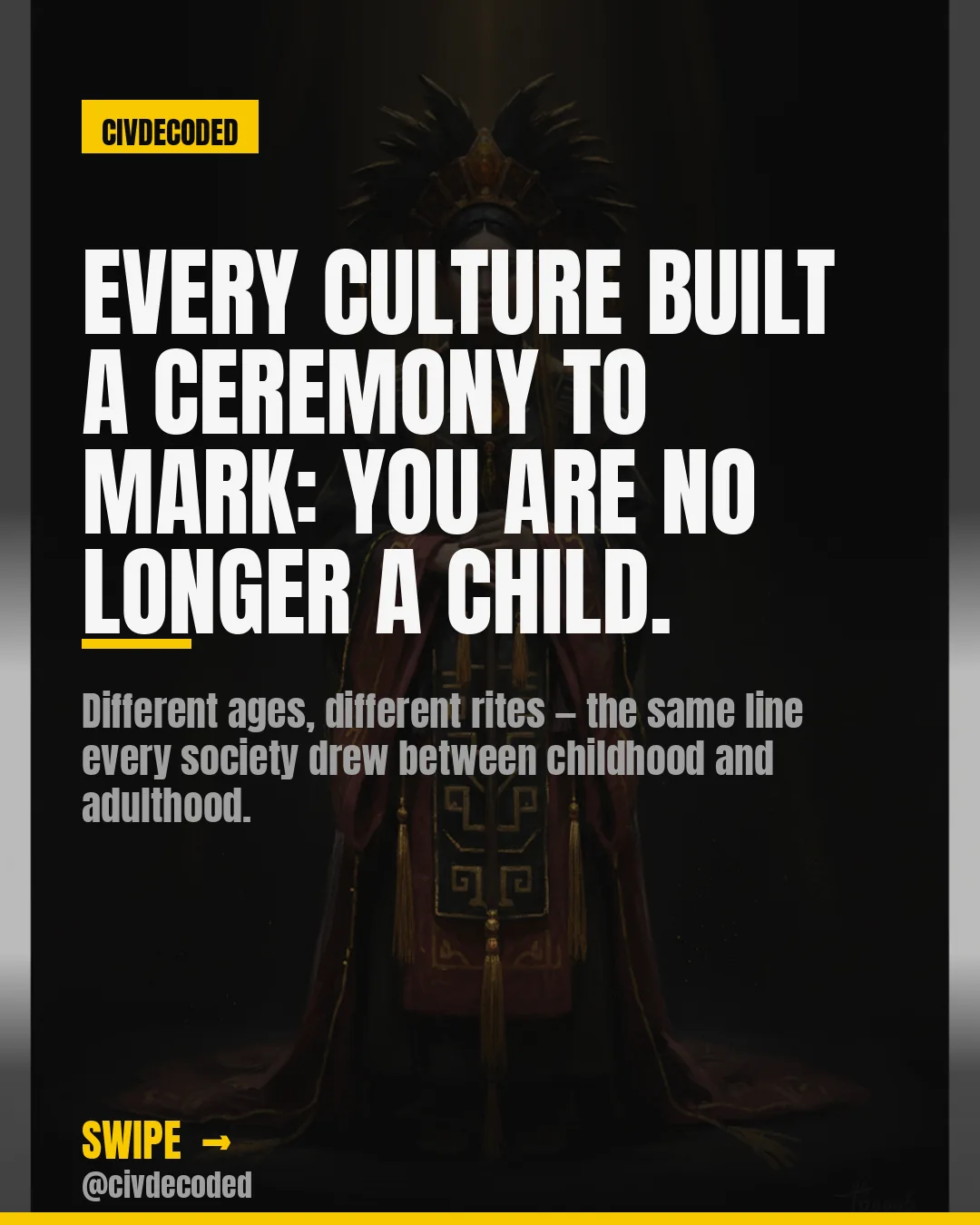 Every culture marks the day you stop being a child. Some make you earn it.