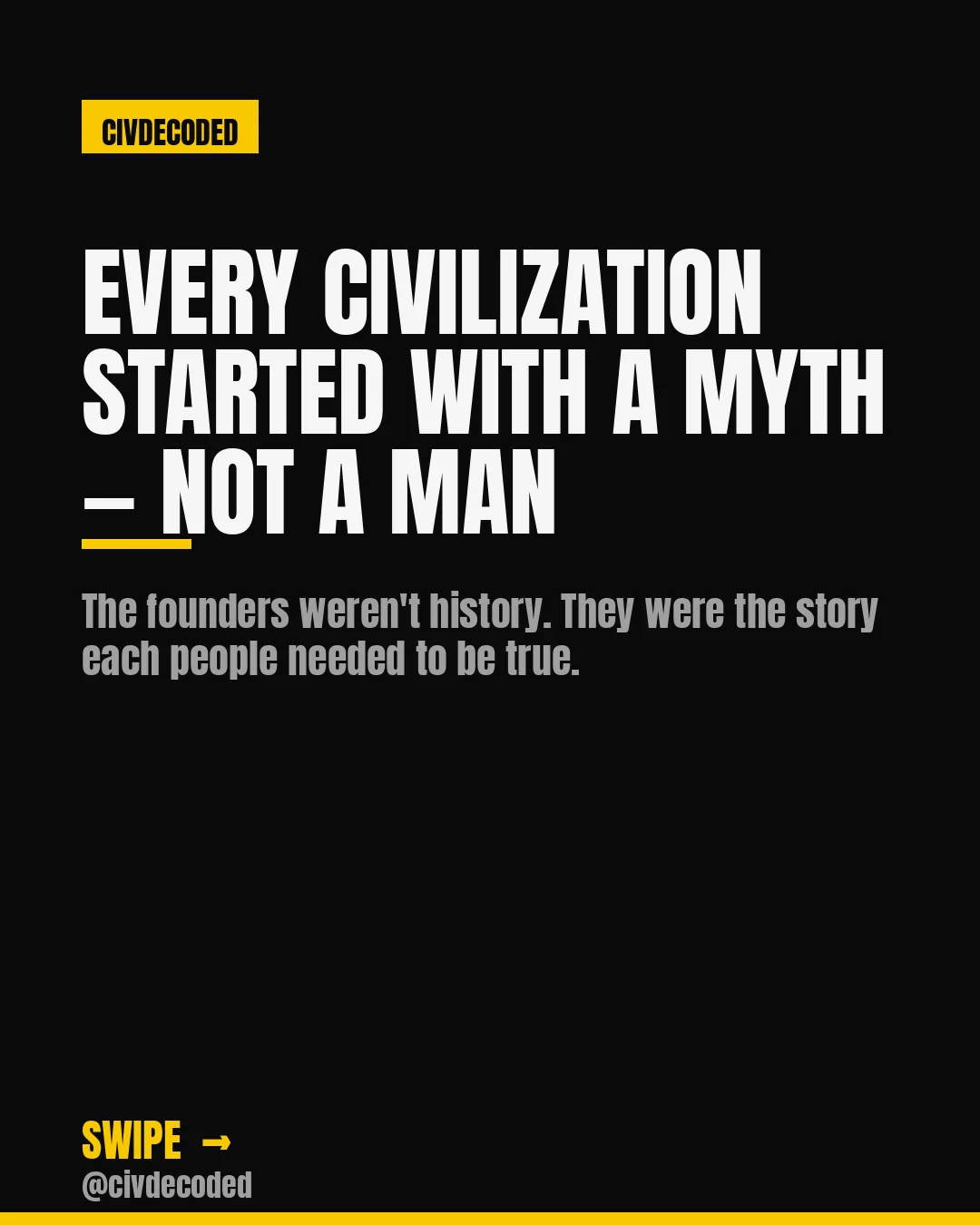 Every civilization started with a myth — not a man.
