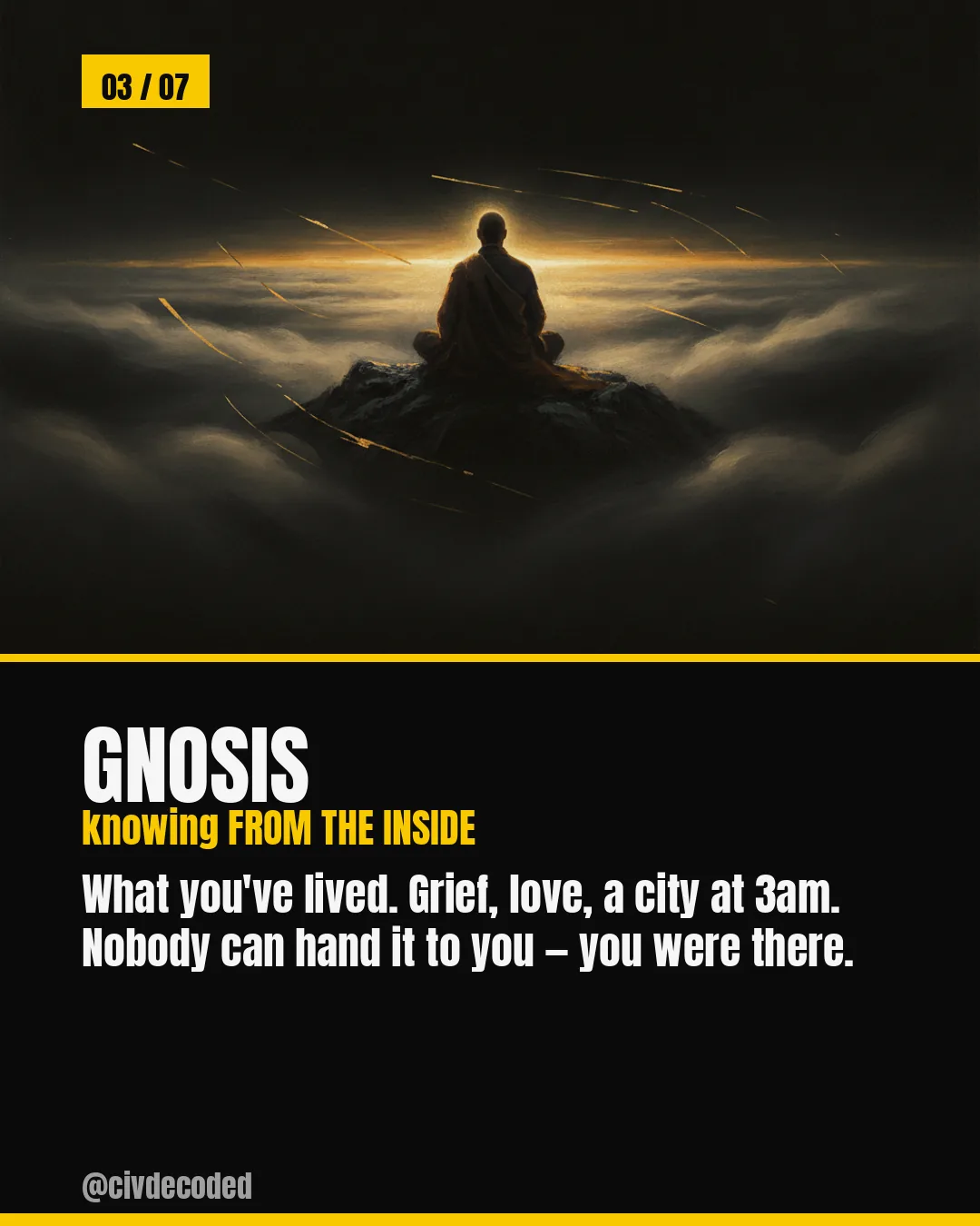 Gnosis — knowing FROM THE INSIDE, what only lived experience teaches