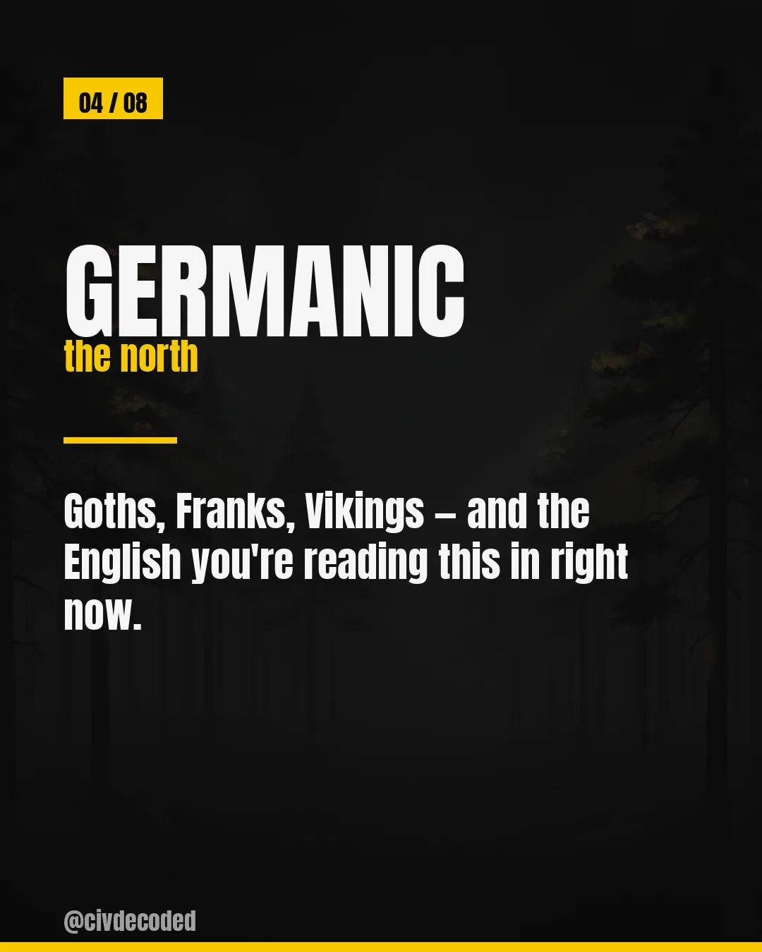 Germanic (the north) — Goths, Franks, Vikings, and the English language itself