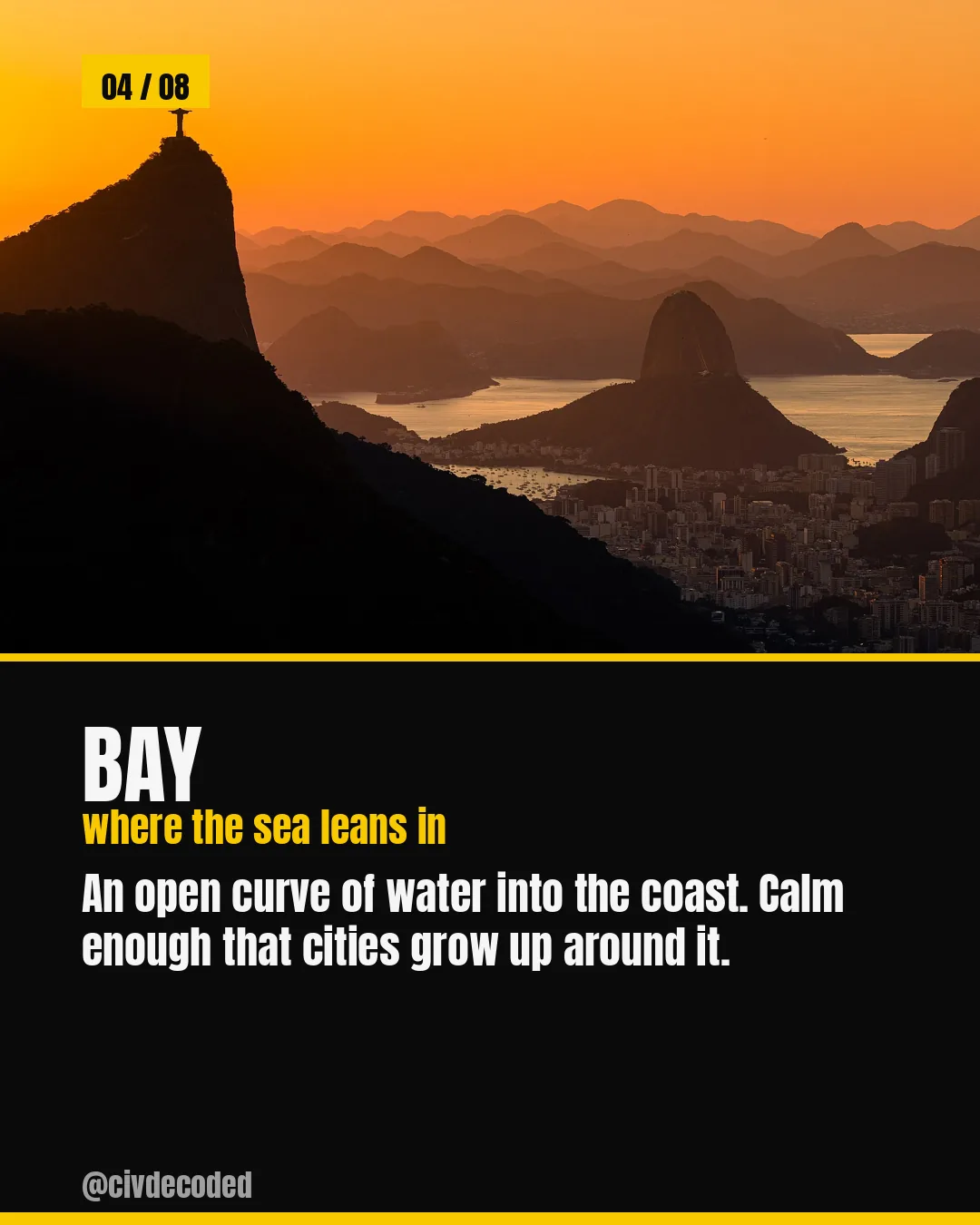 Bay — an open curve of water into the coast, calm enough that cities grow up around it