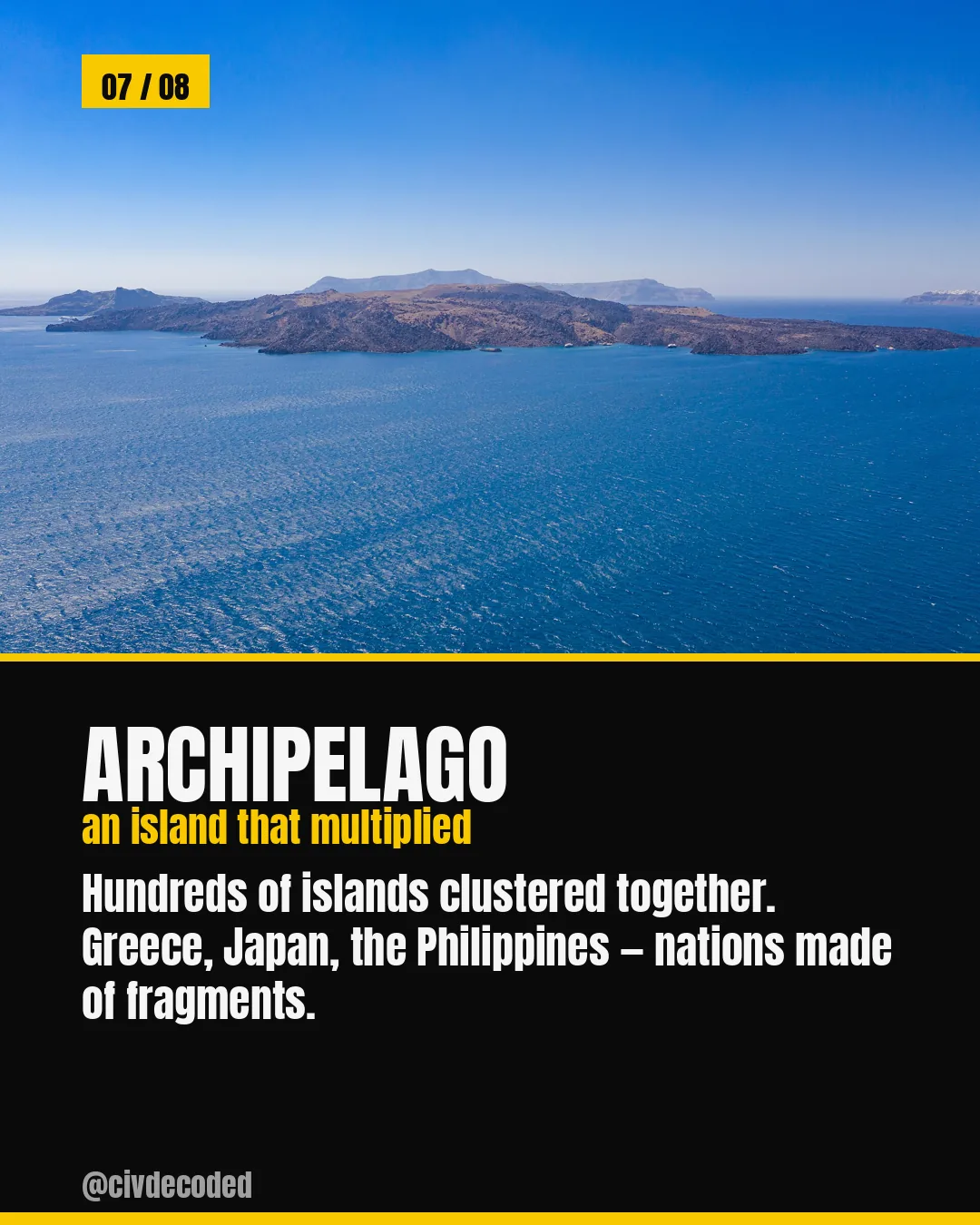 Archipelago — an island that multiplied into hundreds, forming nations like Greece, Japan, and the Philippines