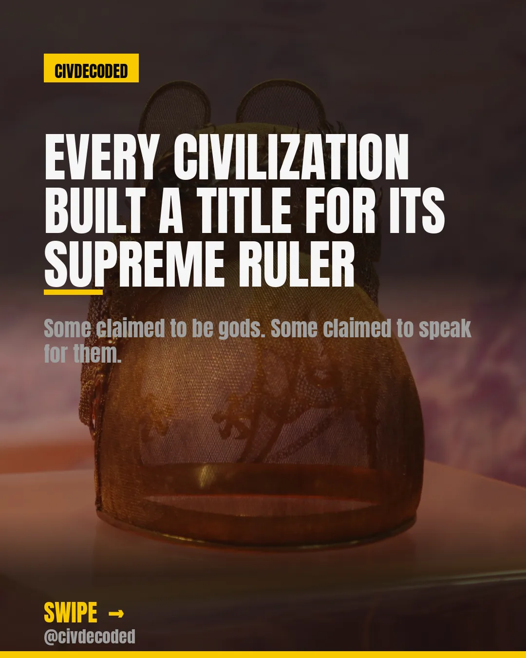 Every civilization crowned a supreme ruler — and most claimed the job came from the gods.