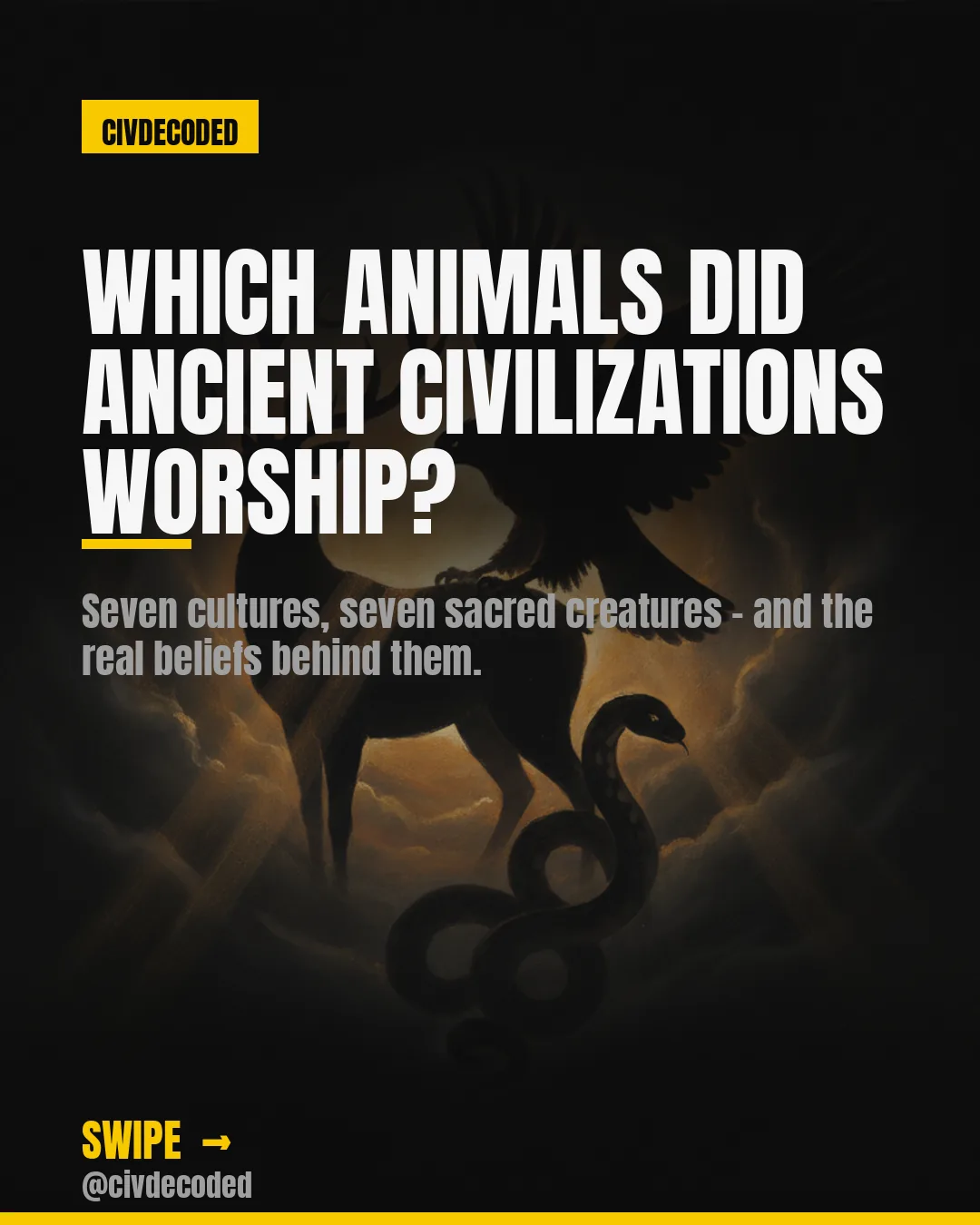 Which animals did ancient civilizations worship?