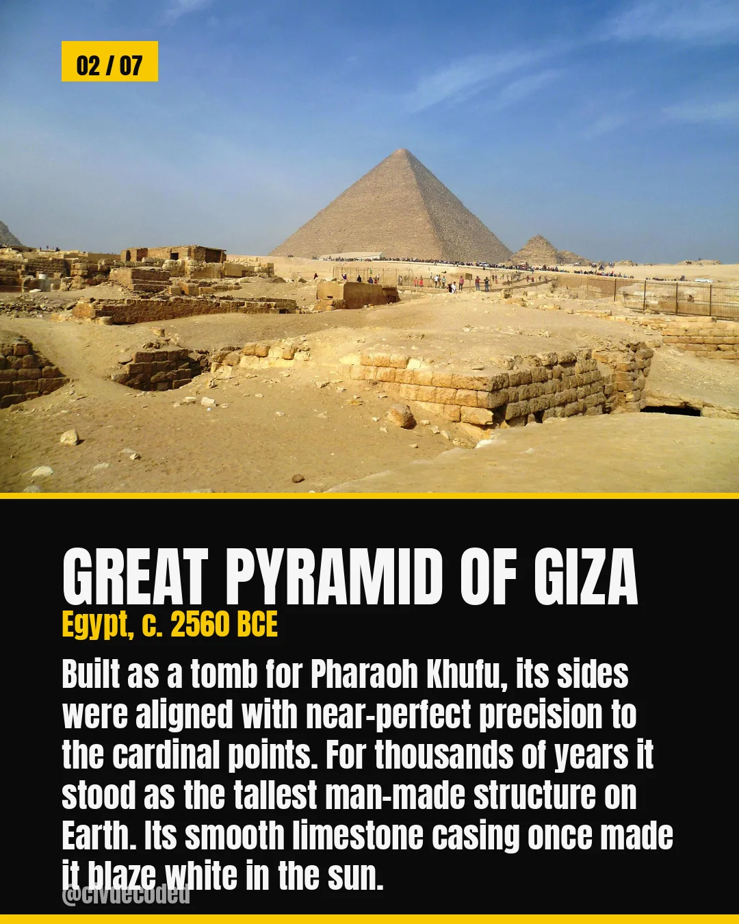 Great Pyramid of Giza — Khufu's tomb, aligned to the cardinal points, c. 2560 BCE