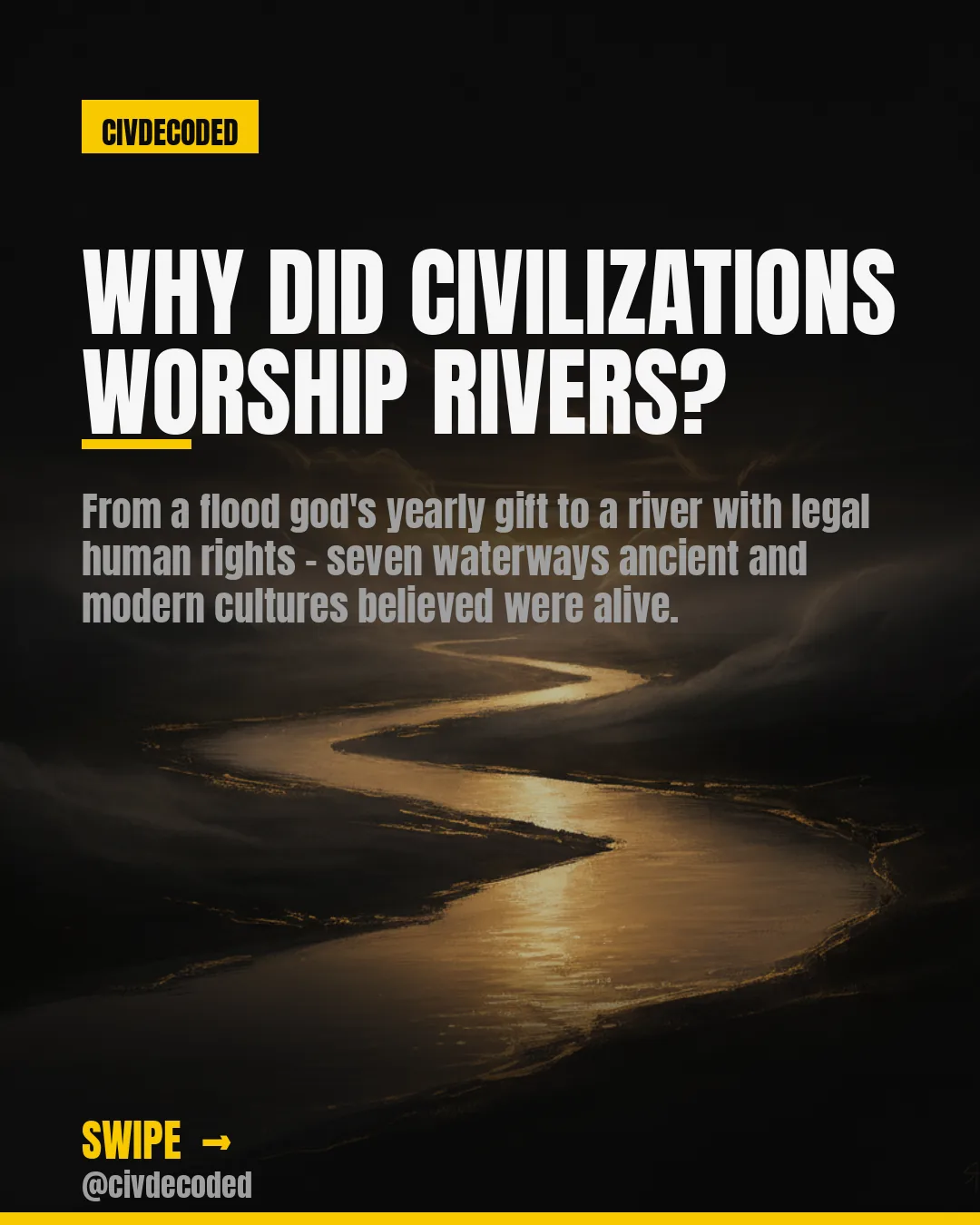 Why did civilizations worship rivers?