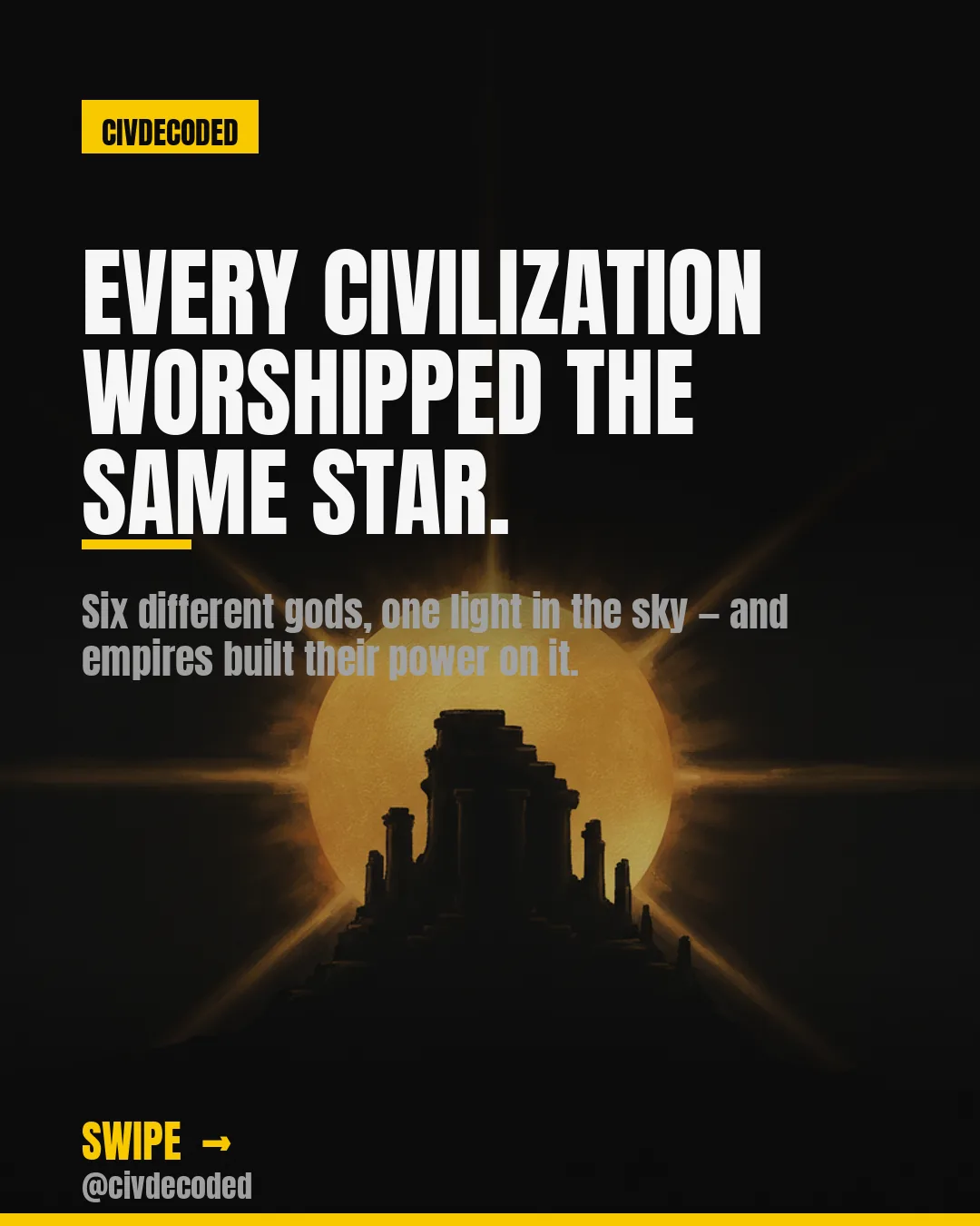 Every civilization worshipped the same star.