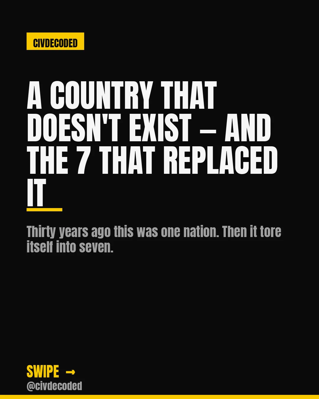 A country that doesn't exist — and the 7 that replaced it.