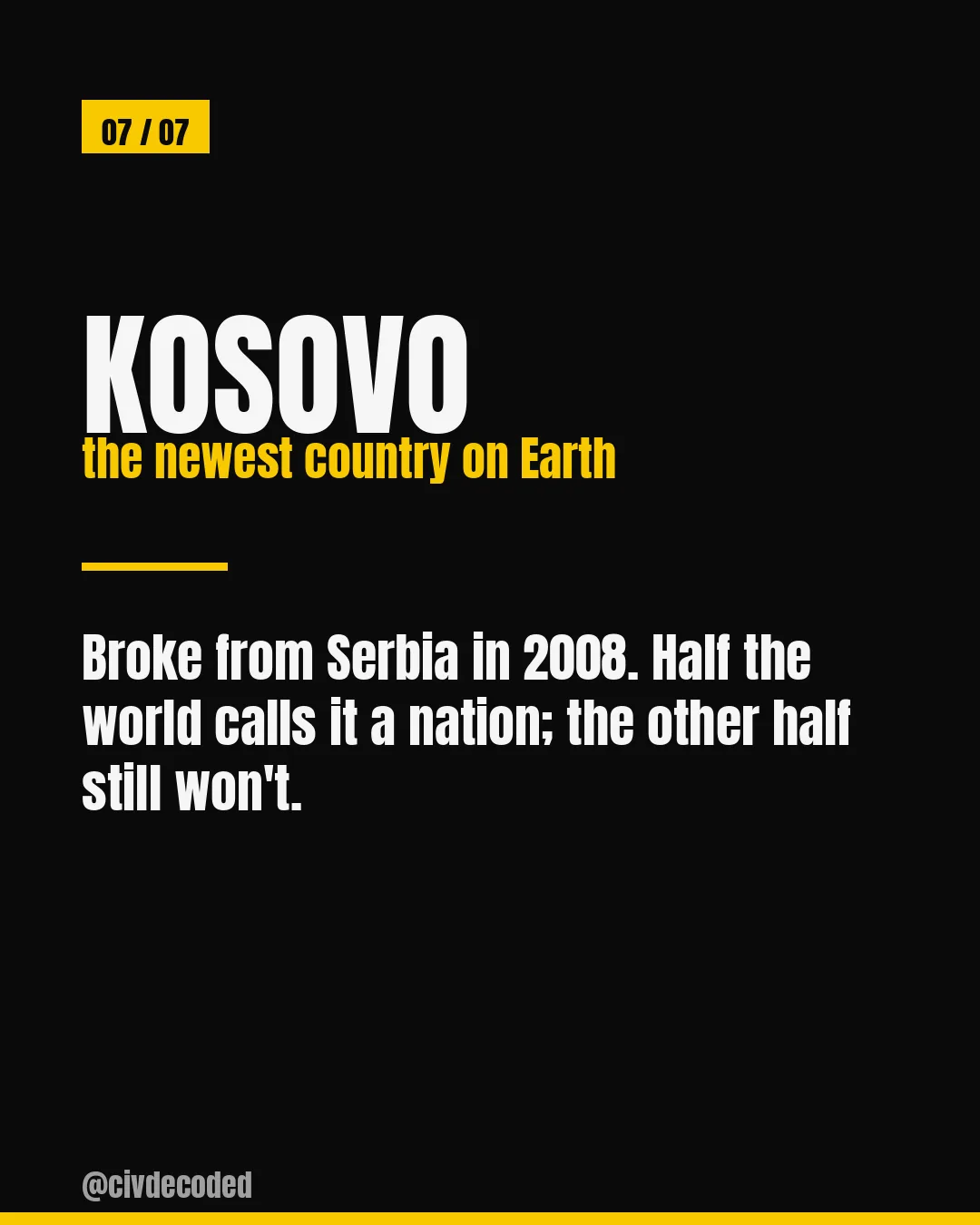 Kosovo — declared independence from Serbia in 2008, recognized by roughly half the world